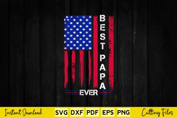 USA Flag Best Papa Ever Father’s Day Graphics